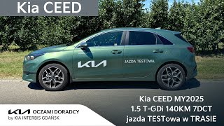 Kia CEED MY2025 15 TGDI 140KM 7DCT jazda TESTowa w TRASIE [upl. by Eddi600]