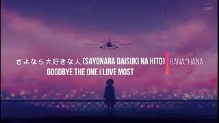 HanaHana  Sayonara Daisuki Na Hito Goodbye my love Kanji Romaji English Lyrics [upl. by Nealy]