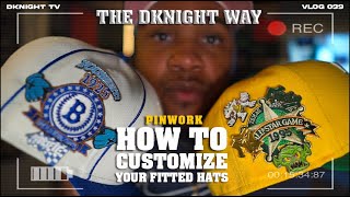 HOW TO PROPERLY CUSTOMIZE YOUR FITTED HAT WITH PINS  THE DKNIGHT WAY [upl. by Munt998]