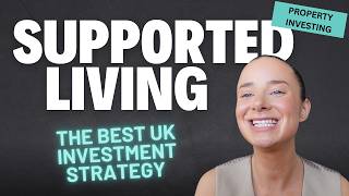 Supported Living Investment The Ultimate Guide for UK Property Investors [upl. by Ihculo]