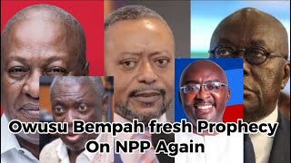 Owusu Bempah fresh Prophecy on Bawumia amp Mahama Ghana 2024 Elections [upl. by Beverie196]