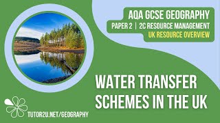 Water Transfer Schemes in the UK  AQA GCSE Geography  UK Overview 5 [upl. by Rahab353]