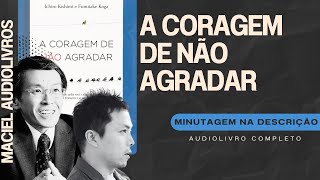 A coragem de NÃO agradar  Audiolivro completo separado por capítulos [upl. by Belcher]