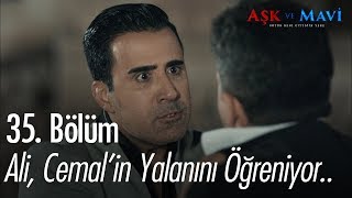 Ali Cemalin yalanlarını öğreniyor  Aşk ve Mavi 35 Bölüm [upl. by Arayt]