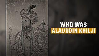 Who Was Alauddin Khilji [upl. by Komara120]