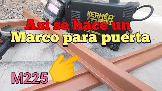 cómo hacer un MARCO PARA PUERTA  M225kerher pro [upl. by Morel298]