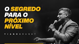 Tiago Brunet  O Segredo Para o Próximo Nível [upl. by Eniamahs]