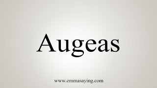 How To Say Augeas [upl. by Wan959]