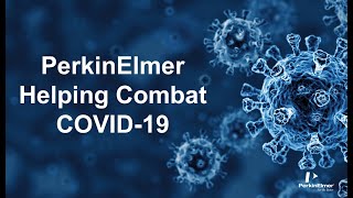 PerkinElmer Helping Combat COVID19 [upl. by Ajnek645]