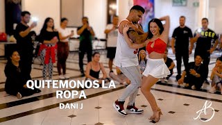 QUITEMONOS LA ROPA  DANI J  ANTONI Y BELEN  Bachata Fusion en Mexico [upl. by Nileak]