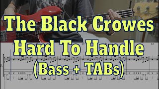 The Black Crowes  Hard To HandleBass cover  Tabs [upl. by Eirrahs]