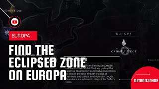 Where is the Eclipsed Zone on Europa  Destiny 2 [upl. by Crim]