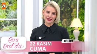 Esra Erolda 22 Kasım 2024  Tek Parça [upl. by Pallaton]