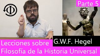 Hegel  Lecciones sobre la Filosofía de la Historia Universal 56 [upl. by Teagan]