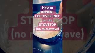 Reheat Leftover Rice without a Microwave [upl. by Guod514]