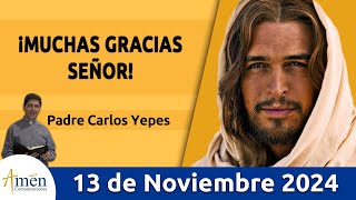 Evangelio De Hoy Miércoles 13 de Noviembre 2024 PadreCarlosYepes l San Lucas 17 1119 [upl. by Romola]