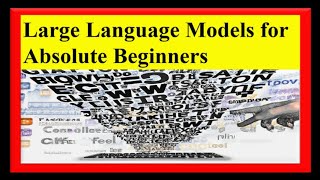 Large language models for absolute beginner from basis to advancedlargelanguagemodelsgenerativeai [upl. by Rimhsak852]