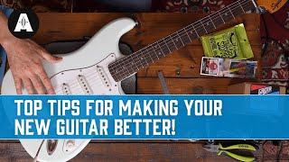 Top Tips for Making your New Guitar Better [upl. by Aisatsana]