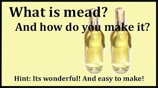 What is Mead and How do you Make it [upl. by Hannover215]