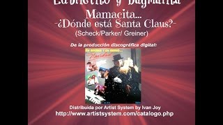 MAMACITA DONDE ESTA SANTA CLAUS Lubrielito y Dagmarita [upl. by Anwadal]