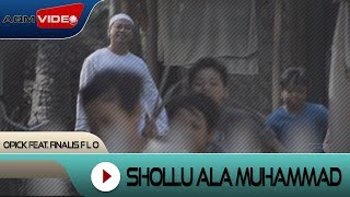 Opick feat Finalis F L O  Shollu Ala Muhammad  Official Video [upl. by Uahsoj]