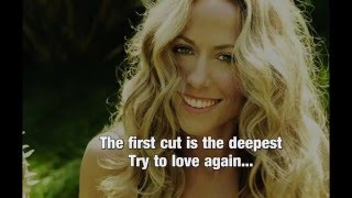 Sheryl Crow  The First Cut Is The Deepest with lyrics [upl. by Irena]