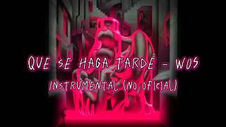 QUE SE HAGA TARDE instrumental  WOS [upl. by Evered]