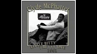 Clyde McPhatter  Little Bitty Pretty One 1961 [upl. by Christiane]