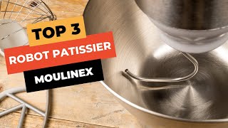 🔥 TOP 3  Meilleur Robot Pâtissier Moulinex 2023 [upl. by Cirilla784]