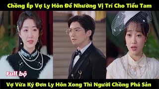 ĐỐM SÁNG NHỎ FULL  TRỌN BỘ  Chồng ép vợ ly hôn để nhường vị trí cho tiểu tam [upl. by Sadowski]