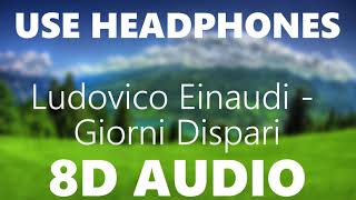 Ludovico Einaudi  Giorni Dispari  8D AUDIO [upl. by Ainesell]