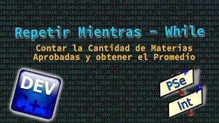 Repetir Mientras en Pseint y Codigo C  Contar cantidad de materias aprobadas y obtener el promedio [upl. by Ahsielat154]