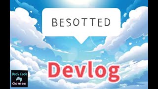 Besotted Videogame Devlog [upl. by Vadim348]