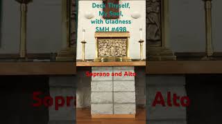 Deck Thyself My Soul with Gladness St Michael Hymnal 498 Soprano and Alto [upl. by Reyam]