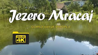 Jezero Mračaj  Gornji Vakuf  Uskoplje [upl. by Ruhtracm26]