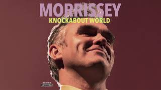 Morrissey  Knockabout World Official Audio [upl. by Leiand]