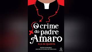 O crime do Padre Amaro Parte 3 Eça de Queiros [upl. by Ibur]