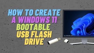 How to Create A Windows 11 Bootable USB Flash Drive [upl. by Oiramel]