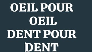 OEIL POUR OEIL DENT POUR DENT [upl. by Nezah760]