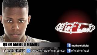 MC FHAEL  QUEM MAMOU MAMOU  É O BICHO PRODUCOES [upl. by Ellecrag]