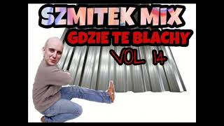 Szmitek mix GdziE tE bLaChy vol14 [upl. by Nodnek]