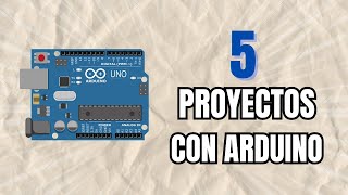 5 PROYECTOS CON ARDUINO [upl. by Samal328]