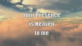 Your Presence is Heaven with Lyrics [upl. by Forsta]