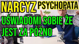 KIEDY NARCYZ UŚWIADOMI SOBIE ŻE JEST ZA PÓŹNO narcyz psychopata socjopata psychologia rozwój [upl. by Caryl413]