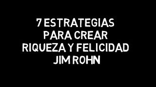 7 Estrategias Para Crear Riqueza y Felicidad  Jim Rohn Resumen Animado [upl. by Fiedling]