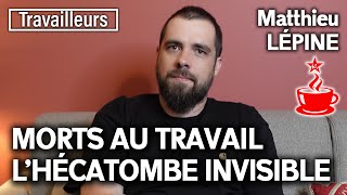 L’HÉCATOMBE INVISIBLE  ENQUÊTE SUR LES MORTS AU TRAVAIL  avec Matthieu LÉPINE [upl. by Socher]