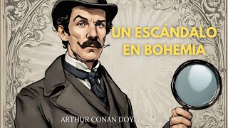 Un escándalo en Bohemia 1891 por Arthur Conan Doyle [upl. by Ecirpak]