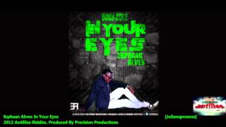 Erphaan Alves  IN YOUR EYES 2012 Trinidad SocaAntilles Riddim Precision Productions [upl. by Joshuah]