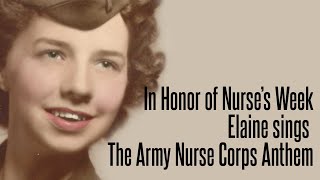 In Honor of Nurses WeekElaine Sings The Army Nurse Corps Anthem [upl. by Adnarym]