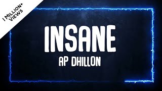 INSANE Lyrics with English CC  AP DHILLON  GURINDER GILL  SHINDA KHALON  GMINXR  insane [upl. by Yevol]